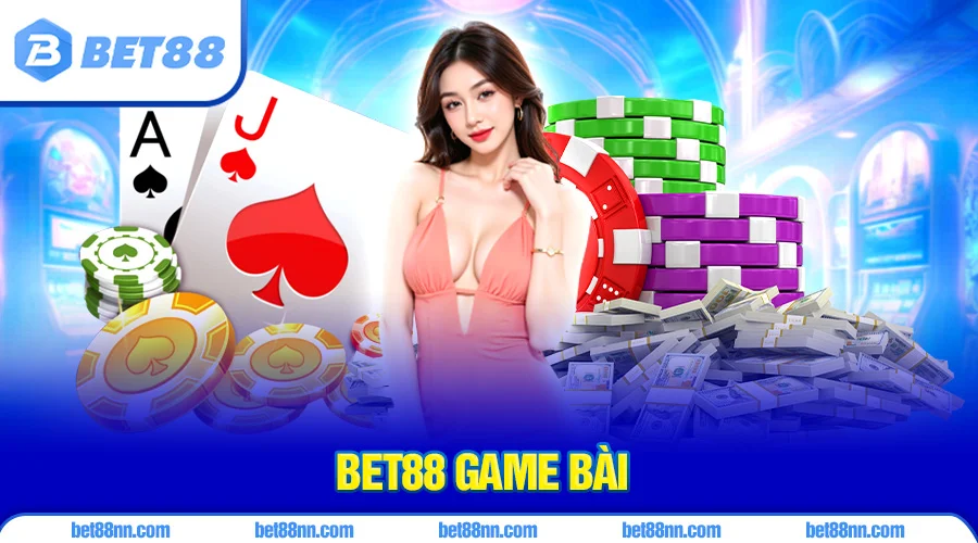 Bet88 Game Bài 1 Tổng quan về bet88 game bài đổi thưởng