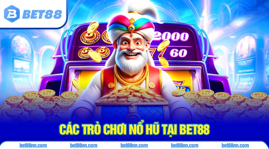 Bet88 Nổ Hũ 2 Top game săn hũ hot, dễ chơi dễ trúng