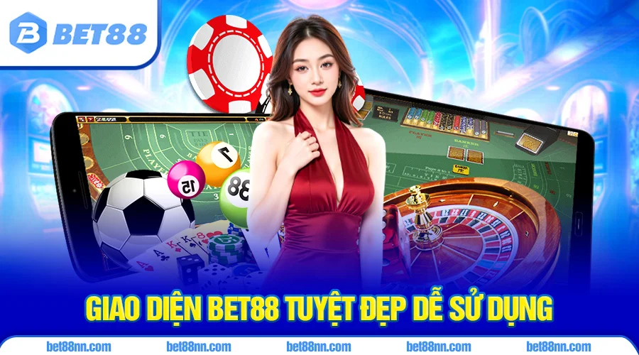 Bet88 Casino 2 giao diện bet88 tuyệt đẹp dễ sử dụng