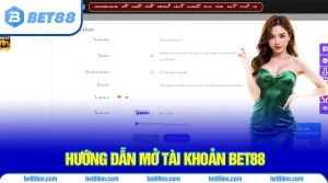 Hướng dẫn mở tài khoản Bet88 mới nhất 2025