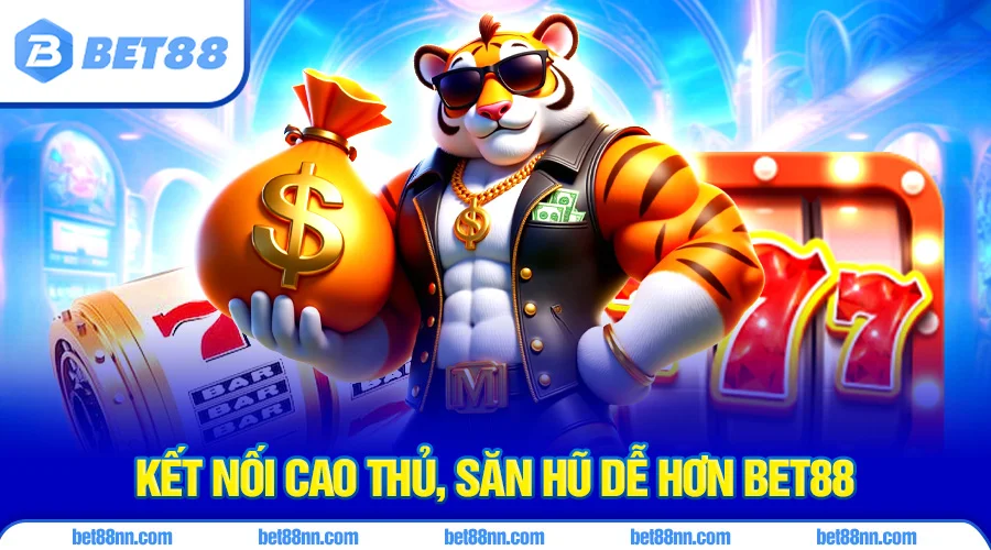 Bet88 Nổ Hũ 3 Kết nối cao thủ tại các hội nhóm của bet88 nổ hũ