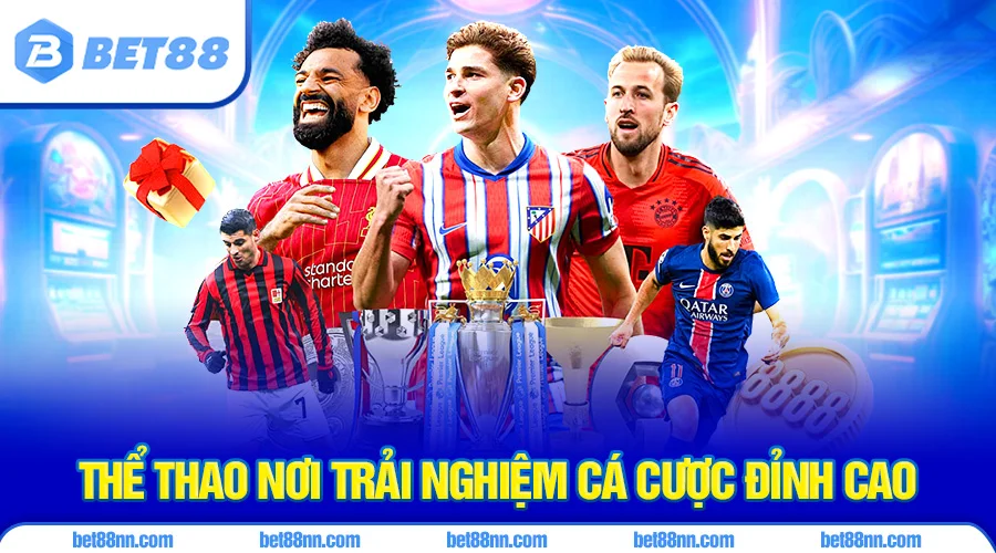 Bet88 Thể Thao 1 Bet88 thể thao mang lại trải nghiêm cá cược tuyệt vời cho khách hàng